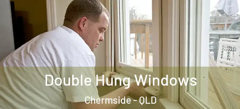  Double Hung Windows Chermside - QLD