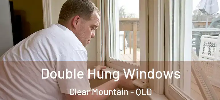  Double Hung Windows Clear Mountain - QLD