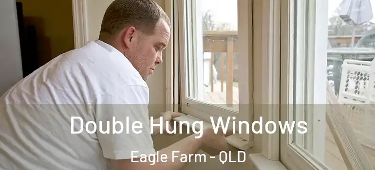  Double Hung Windows Eagle Farm - QLD