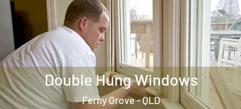  Double Hung Windows Ferny Grove - QLD