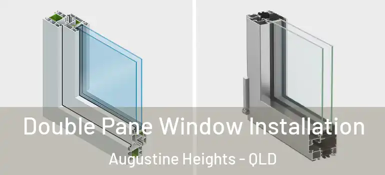  Double Pane Window Installation Augustine Heights - QLD