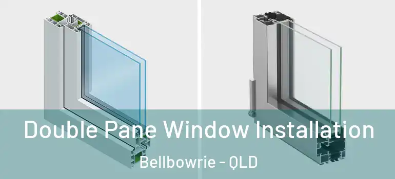  Double Pane Window Installation Bellbowrie - QLD