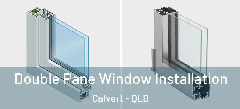  Double Pane Window Installation Calvert - QLD