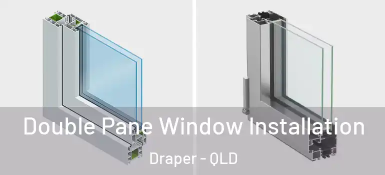  Double Pane Window Installation Draper - QLD