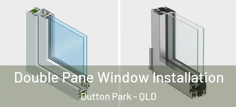  Double Pane Window Installation Dutton Park - QLD