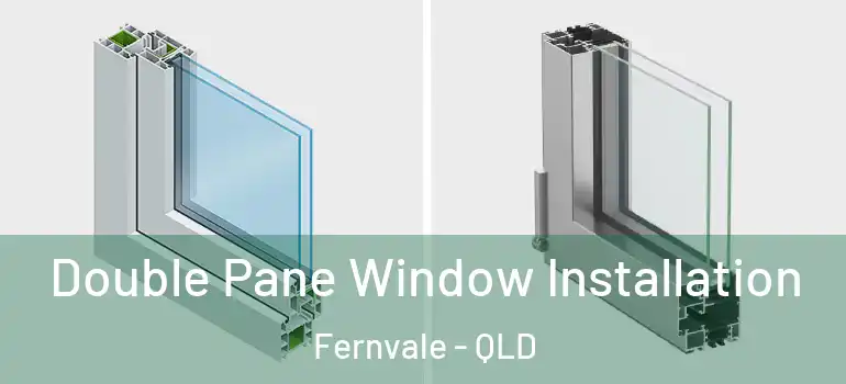  Double Pane Window Installation Fernvale - QLD