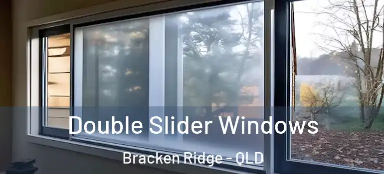  Double Slider Windows Bracken Ridge - QLD