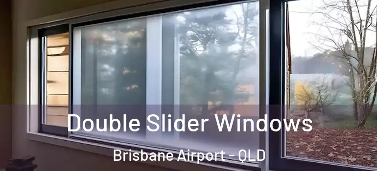  Double Slider Windows Brisbane Airport - QLD