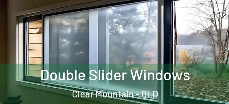  Double Slider Windows Clear Mountain - QLD