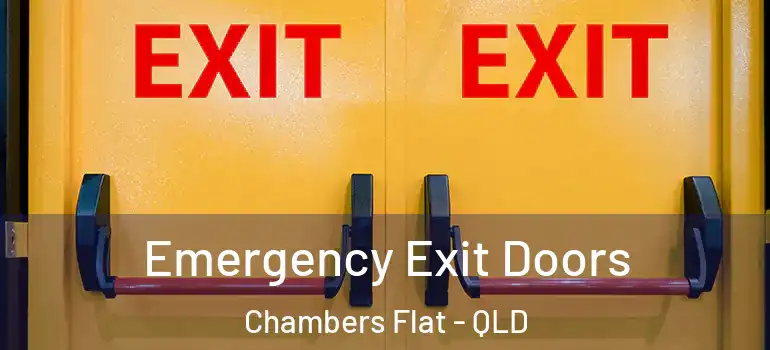  Emergency Exit Doors Chambers Flat - QLD