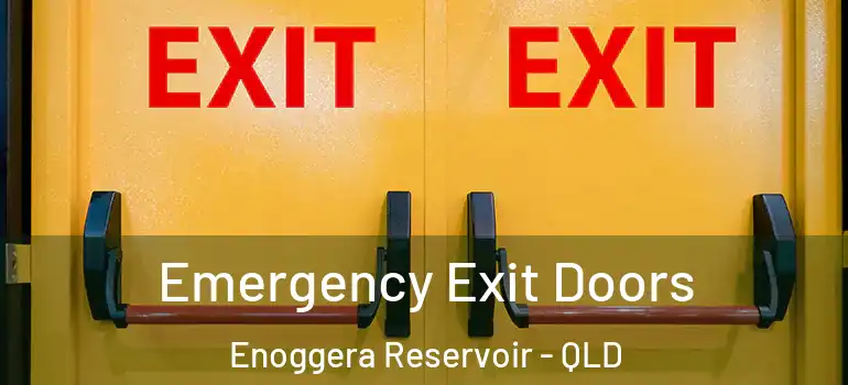  Emergency Exit Doors Enoggera Reservoir - QLD