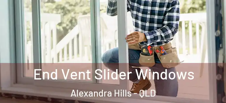  End Vent Slider Windows Alexandra Hills - QLD