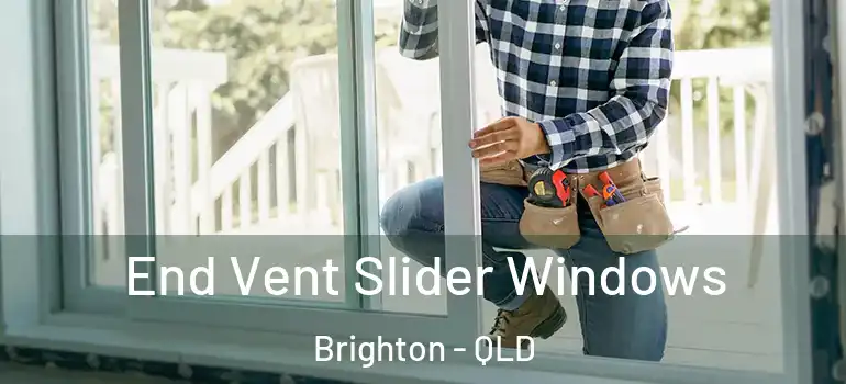  End Vent Slider Windows Brighton - QLD