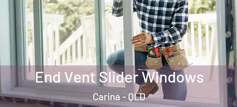  End Vent Slider Windows Carina - QLD