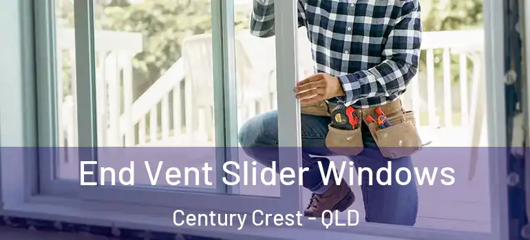  End Vent Slider Windows Century Crest - QLD