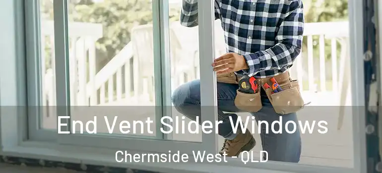  End Vent Slider Windows Chermside West - QLD