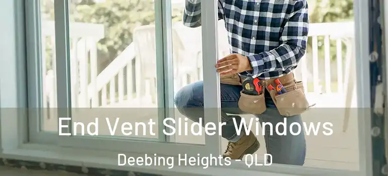  End Vent Slider Windows Deebing Heights - QLD