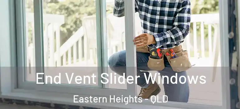  End Vent Slider Windows Eastern Heights - QLD