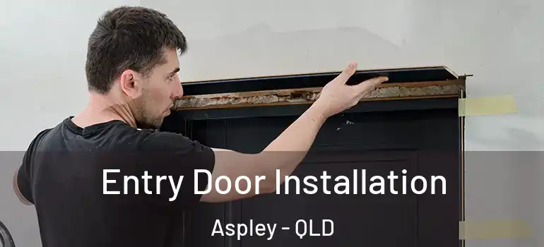  Entry Door Installation Aspley - QLD