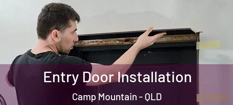  Entry Door Installation Camp Mountain - QLD