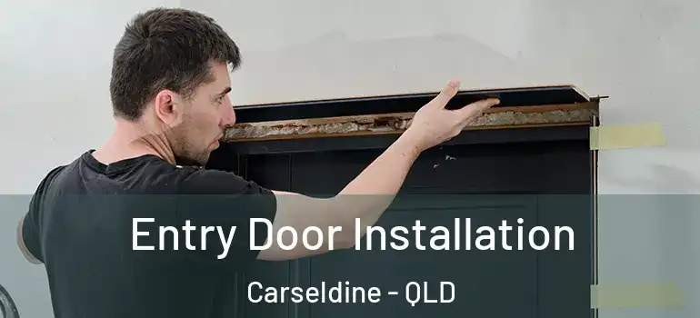  Entry Door Installation Carseldine - QLD