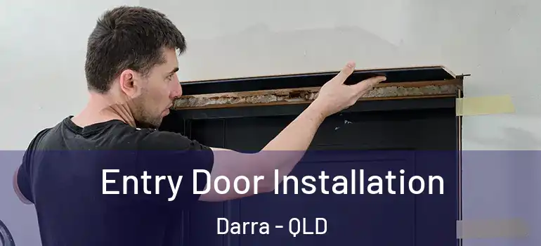  Entry Door Installation Darra - QLD