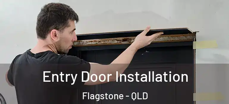  Entry Door Installation Flagstone - QLD