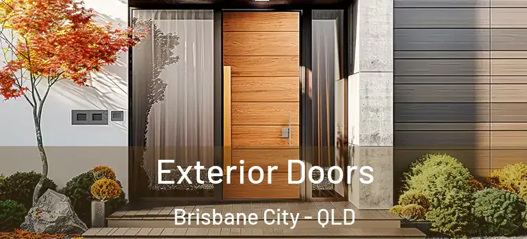  Exterior Doors Brisbane City - QLD