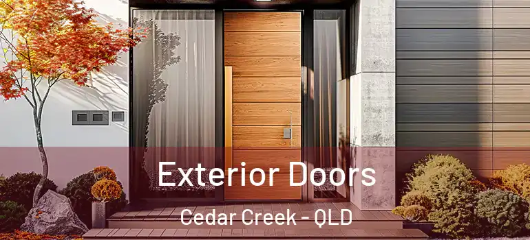  Exterior Doors Cedar Creek - QLD