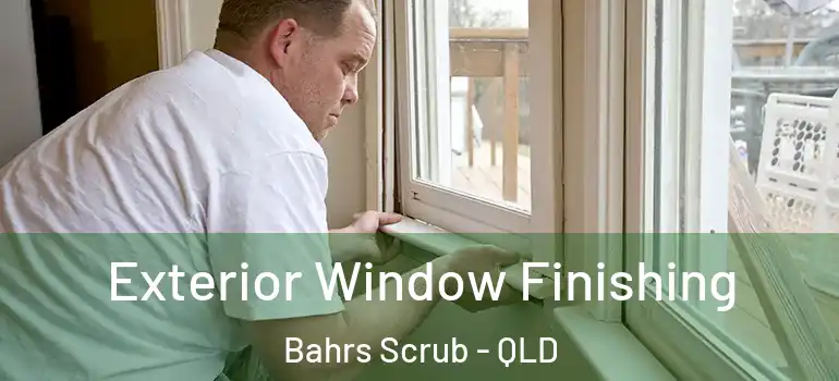  Exterior Window Finishing Bahrs Scrub - QLD