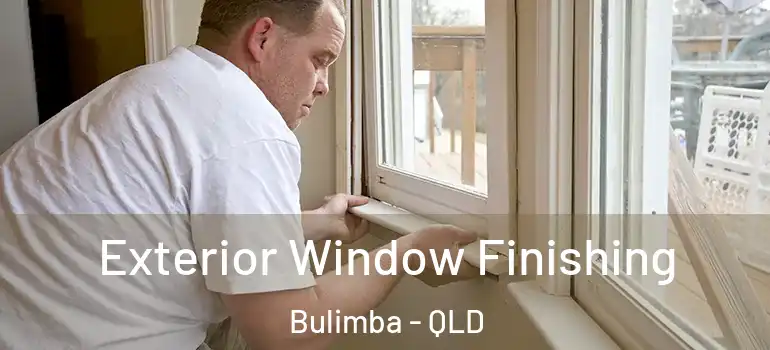  Exterior Window Finishing Bulimba - QLD