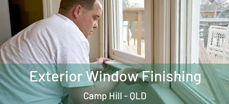  Exterior Window Finishing Camp Hill - QLD