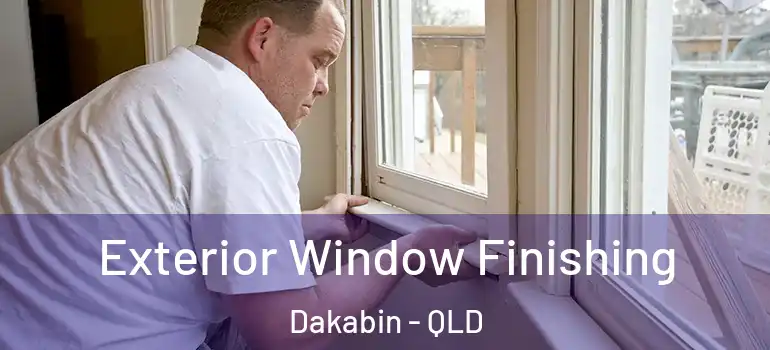  Exterior Window Finishing Dakabin - QLD