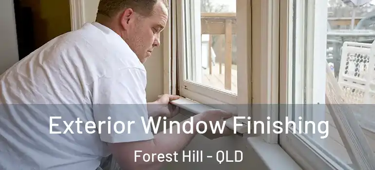  Exterior Window Finishing Forest Hill - QLD