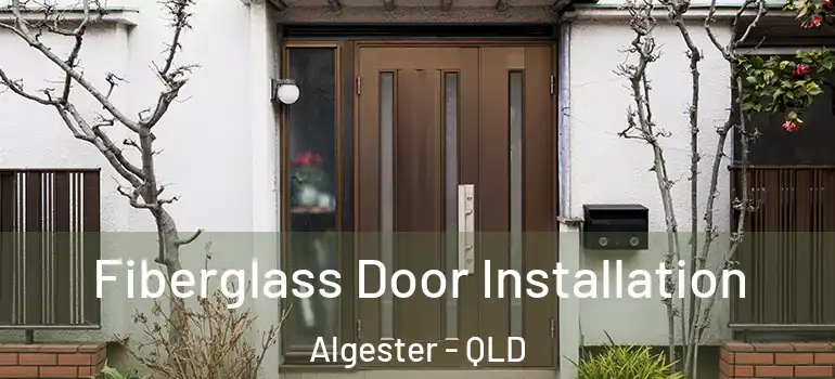  Fiberglass Door Installation Algester - QLD