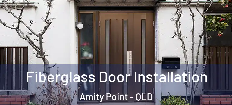  Fiberglass Door Installation Amity Point - QLD