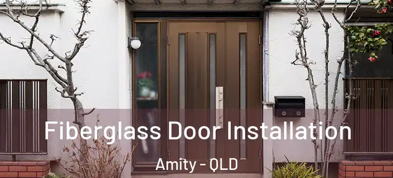  Fiberglass Door Installation Amity - QLD