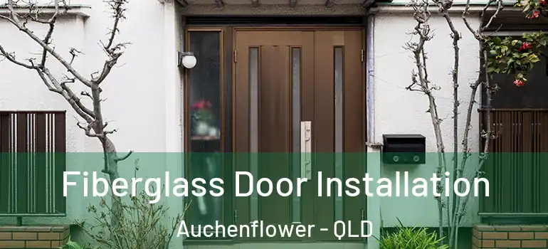  Fiberglass Door Installation Auchenflower - QLD