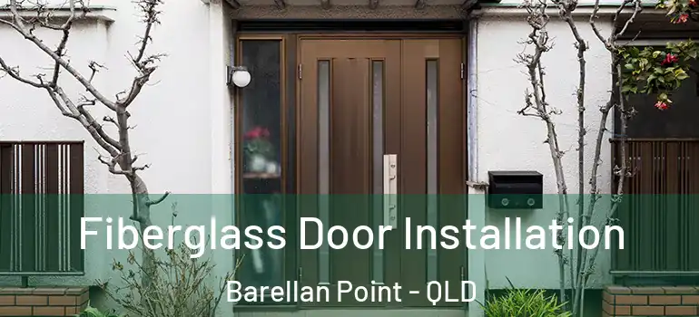  Fiberglass Door Installation Barellan Point - QLD