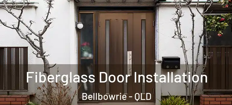  Fiberglass Door Installation Bellbowrie - QLD