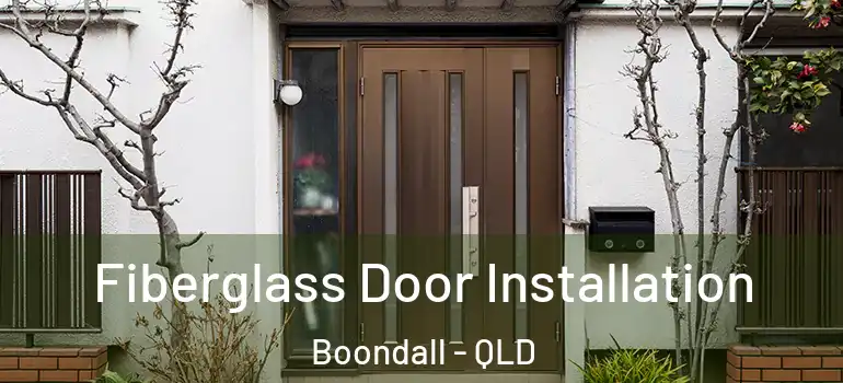  Fiberglass Door Installation Boondall - QLD