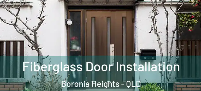  Fiberglass Door Installation Boronia Heights - QLD