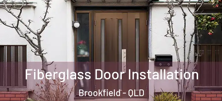  Fiberglass Door Installation Brookfield - QLD