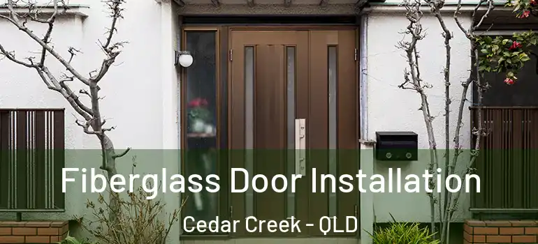  Fiberglass Door Installation Cedar Creek - QLD