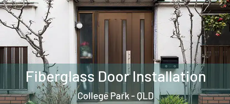  Fiberglass Door Installation College Park - QLD