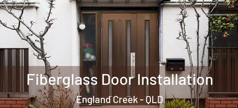  Fiberglass Door Installation England Creek - QLD