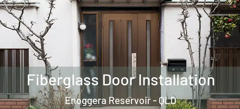 Fiberglass Door Installation Enoggera Reservoir - QLD