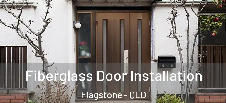  Fiberglass Door Installation Flagstone - QLD