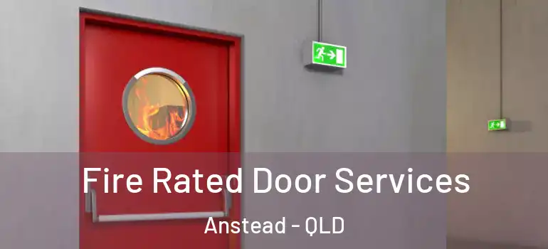  Fire Rated Door Services Anstead - QLD