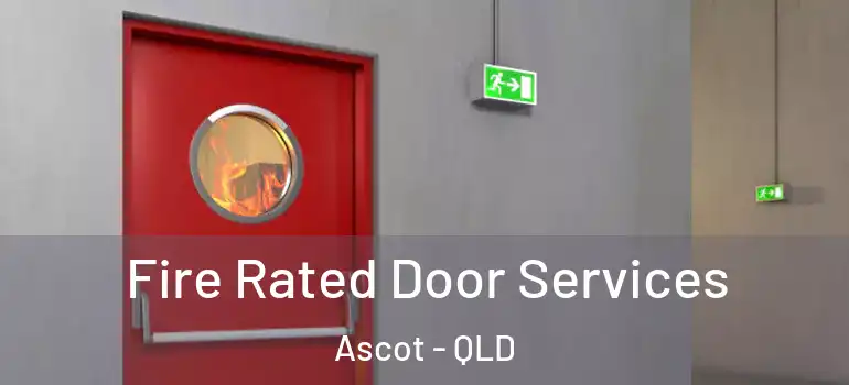  Fire Rated Door Services Ascot - QLD